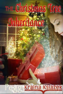 The Christmas Tree Inheritance Peggy Holloway 9781494369323 Createspace