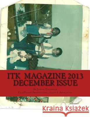 Itk Magazine 2013 December Issue Judith Thompson 9781494372231 Createspace Independent Publishing Platform