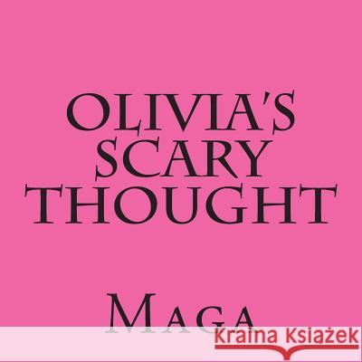 Olivia's Scary Thought Joseph Ed. Maga 9781494372774 Createspace