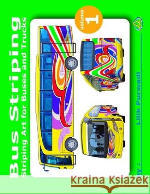 Bus Striping: Striping Art for Busses and Trucks Lilik Purwadi 9781494373900 Createspace