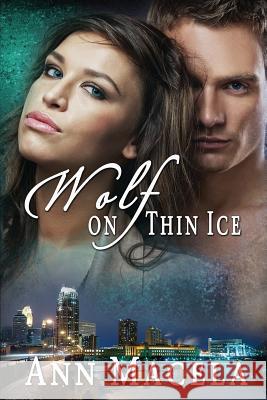 Wolf on Thin Ice Ann Macela 9781494374877 Createspace