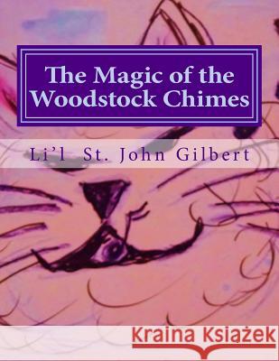 The Magic of the Woodstock Chimes Li'l St John Gilbert Donna White-Davis 9781494378608 Createspace