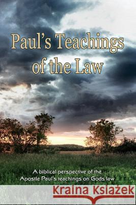 Pauls Teachings of the Law T. W. Etienne 9781494381677 Createspace