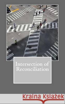 Intersection of Reconciliation Martin H. Petry 9781494390006