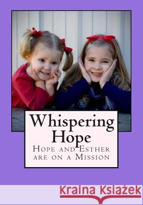 Whispering Hope: Hope and Esther are on a Mission Wood, Judith K. 9781494391669