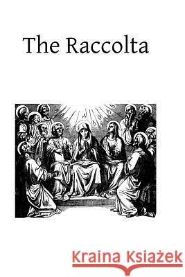 The Raccolta: Or Collection of Indulgenced Prayers & Good Works Ambrose S Brother Hermenegil 9781494392567 Createspace