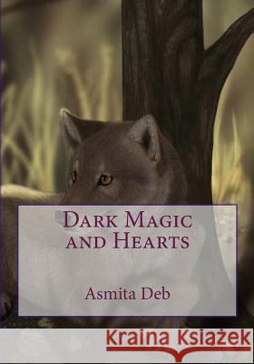 Dark Magic and Hearts Asmita Deb 9781494392901