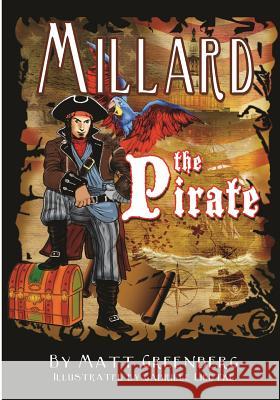 Millard the Pirate Matt Greenberg Gabriele Liedtke 9781494394080 Createspace