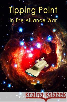 Tipping Point in the Alliance War Terry D. Lefler 9781494394806 Createspace