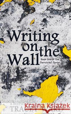 Writing on the Wall Tracey Ward 9781494395759 Createspace