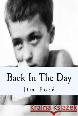 Back In The Day: A Collection Of Poetry Ford, Jim 9781494400569 Createspace