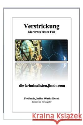 Verstrickung - Marlowes erster Fall: Marlowes Fälle Wirths-Kosub, Indira 9781494400774 Createspace