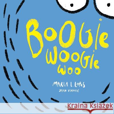 Boogie Woogie Woo Mrs Maria Lourdes Lope Mrs Jana Vukovi 9781494401030 Createspace