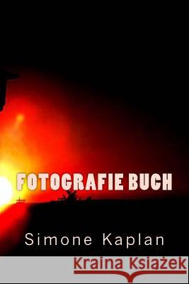 Fotografie Buch Simone Kaplan Simone Kaplan 9781494401276 Createspace Independent Publishing Platform