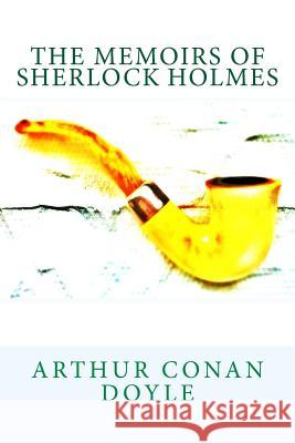 The Memoirs of Sherlock Holmes Arthur Cona 9781494402600 Createspace