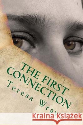 The First Connection Mrs Teresa Wray 9781494402839