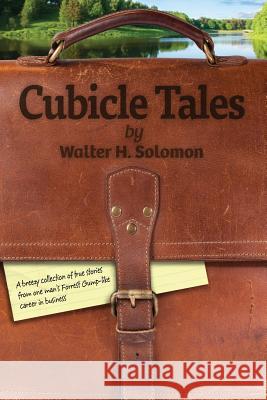 Cubicle Tales Walter H. Solomon 9781494403126