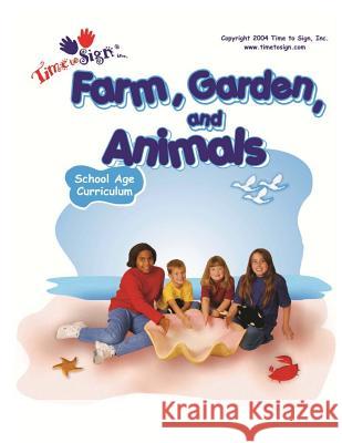 School Age Curriculum: Farm, Garden and Animals Michael S. Huble Lillian I. Huble 9781494405687