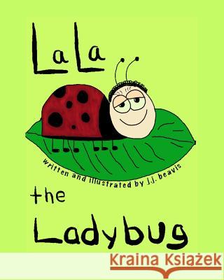 La La the Ladybug J. J. Beavis 9781494405977