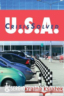 U. S. A. Crisis Solved Sergio Guadarrama 9781494407599 Createspace