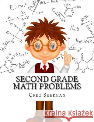 Second Grade Math Problems Greg Sherman 9781494407674 Createspace