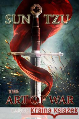 The Art of War - Large Print Edition Sun Tzu 9781494408862 Createspace