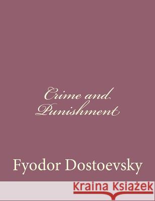 Crime and Punishment Fyodor M. Dostoevsky Constance Garnett 9781494410070 Createspace