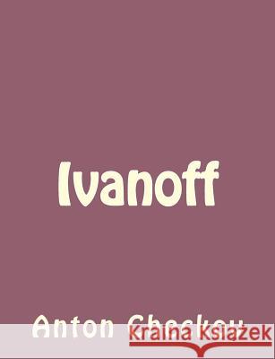 Ivanoff Anton Checkov 9781494410391 Createspace