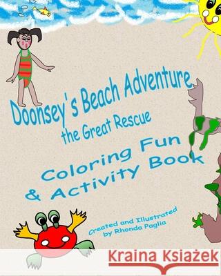 Doonsey's Beach Adventure, the Great Rescue: Doonsey's Coloring Fun and Activity Book Rhonda Paglia 9781494411442 Createspace
