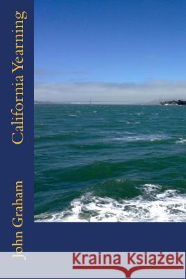 California Yearning John Graham 9781494411497