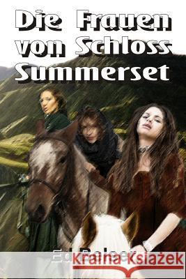 Die Frauen von Schloss Summerset Belser, Ed 9781494412647