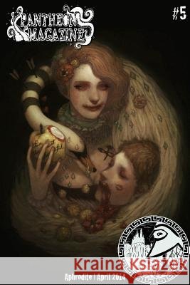 Pantheon Magazine - Aphrodite April 2014 Stacy Sinclair W. P. Johnson Sean Taylor 9781494415570 Createspace