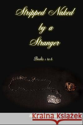 Stripped Naked by a Stranger 1 to 6 Baldassare Cossa 9781494417024
