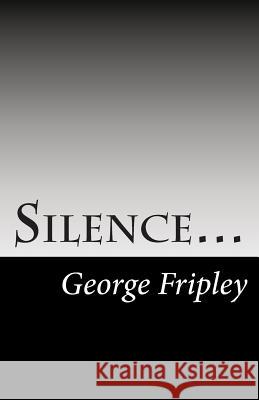 Silence... George Fripley 9781494419455 Createspace