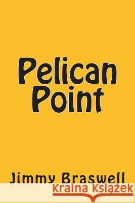 Pelican Point Jimmy Braswell 9781494420888