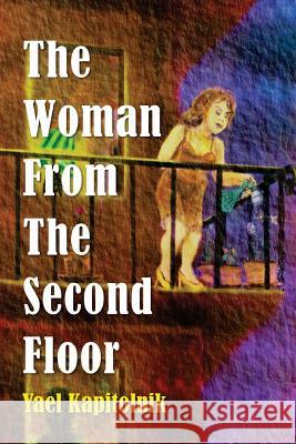 The Woman From The Second Floor Tzivoni, Leah 9781494420956 Createspace