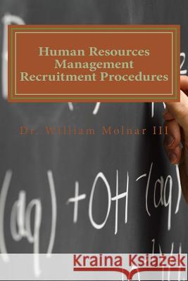 Human Resources Management Recruitment Procedures Dr William Molna 9781494423216 Createspace