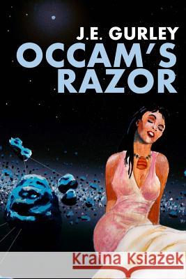 Occam's Razor Gurley, J. E. 9781494423940 Createspace