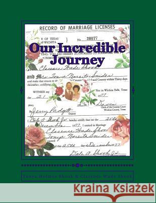 Our Incredible Journey Tonya Holmes Shook Clarence Wade Shook 9781494424121 Createspace