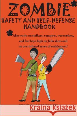 Zombie safety and self-defense handbook: An impertinent guide to personal safety, including work safety, college safety, travel safety, campus safety, Owens Cem, Master Vernon 9781494424695 Createspace