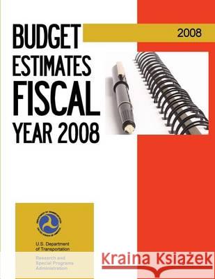 Budget Estimates Fiscal Year 2008: Research and Innovative Technology Administration U. S. Department of Transportation 9781494426064 Createspace