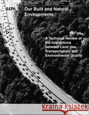 A Technical Review of the Interactions between Land Use, Transportation and Environmental Quality U S Environmental Protection Agency 9781494426316 Createspace