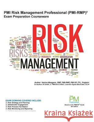 PMI Risk Management Professional (PMI-RMP) Exam Preparation Courseware: PMI-RMP Exam Preparation: Classroom Series Smith Jr, Al 9781494427467 Createspace