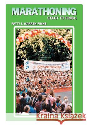 Marathoning - Start to Finish Patti Finke Warren Finke Janet Hamilton 9781494427597