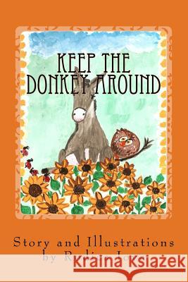 Keep the Donkey Around Rodica Iova Rodica Iova 9781494427931 Createspace