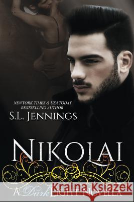 Nikolai: A Dark Light Novella S. L. Jennings 9781494428013 Createspace