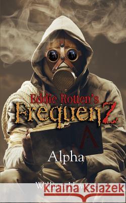 Eddie Rotten's FrequenZ: Alpha Howser, Jennifer 9781494428143 Createspace