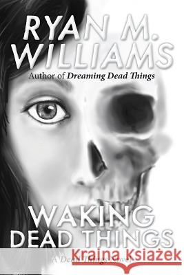 Waking Dead Things Ryan M. Williams 9781494428297 Createspace