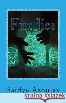 Fireflies: a collection of poetry by Saidye Azoulay Azoulay, Saidye 9781494428853