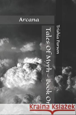 Arcana Trishia D. Parson 9781494428952 Createspace